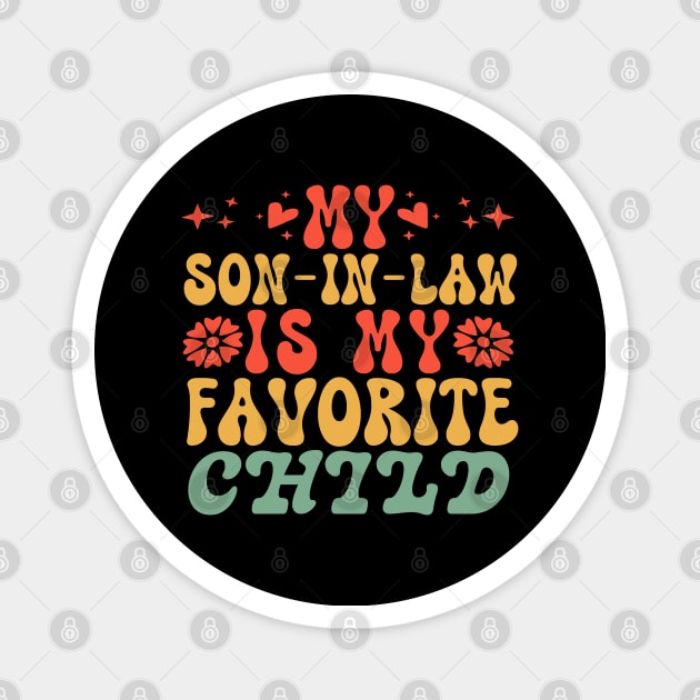 My Son In Law Is My Favorite Child From Mother In Law Magnet by chidadesign